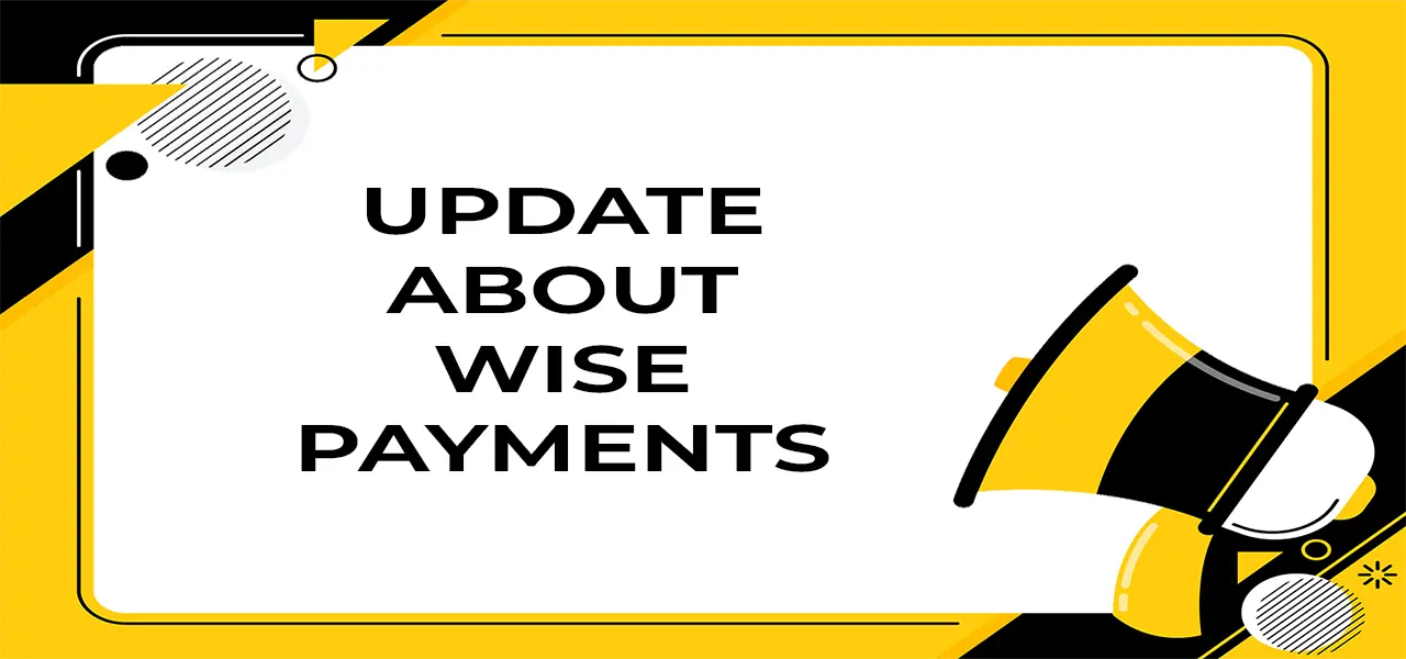 Update about wise payments.